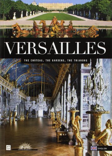 VERSAILLES (ANG): LE CHATEAU, LE PARC, LE DOMAINE DE TRIANON
