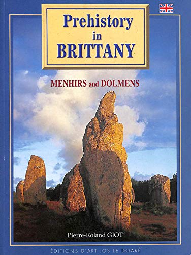 PREHISTORY IN BRITTANY MENHIRS AND DOLMENS
