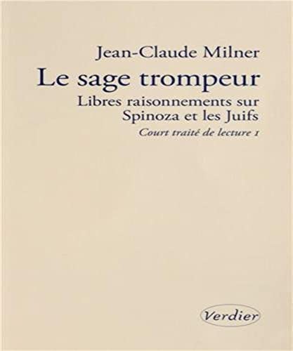 Le sage trompeur (0000): Libres raisonnements sur Spinoza et les Juifs