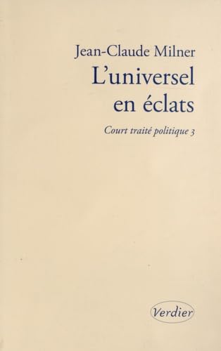 L'universel en éclats (0000): Court traité politique 3