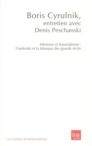 Memoire et traumatisme: L'individu et la fabrique des grands récits