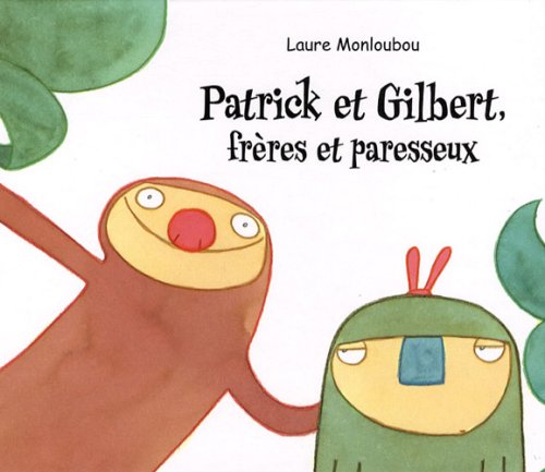 patrick et gilbert freres et paresseux