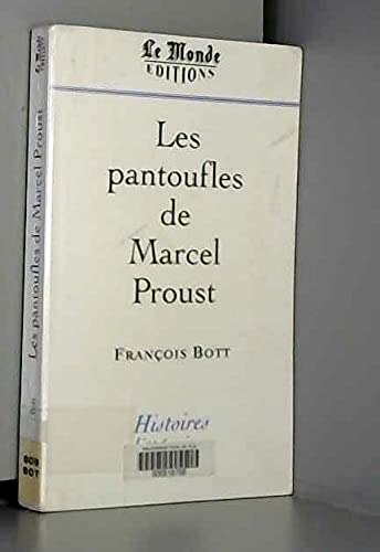 Histoires littéraires: Les pantoufles de Marcel Proust