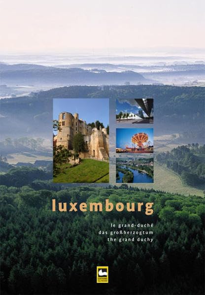 Luxembourg - Das Gro¯herzogtum; Luxembourg - Le Grand-Duche; Luxembourg - The Grand Duchy
