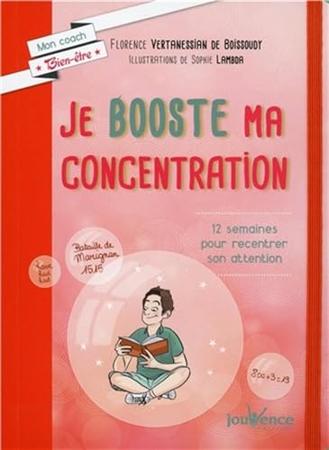 Je booste ma concentration: Spécial 11-15 ans 12 semaines pour recentrer son attention