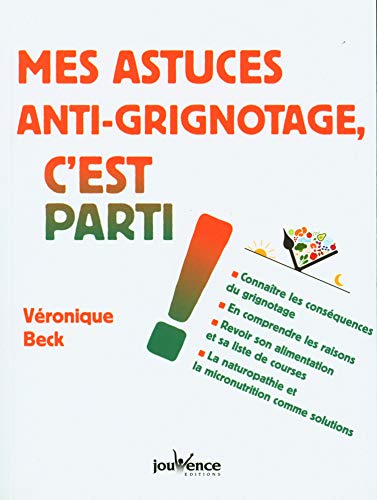 Mes astuces anti-grignotage, c'est parti !: connaître les conséquences du grignotage