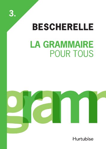 Grammaire pour tous (La) (French Edition)