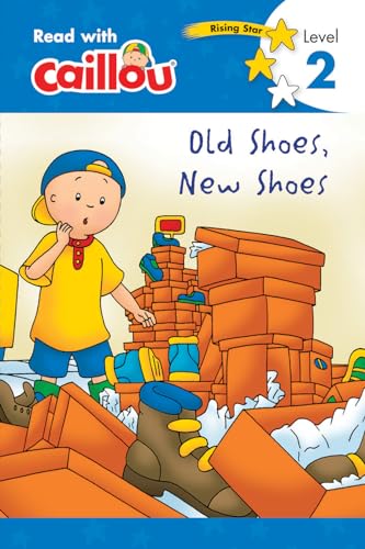 Caillou: Old Shoes, New Shoes - Read With Caillou, Level 2