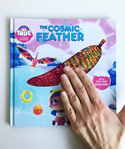 True and the Rainbow Kingdom: The Cosmic Feather