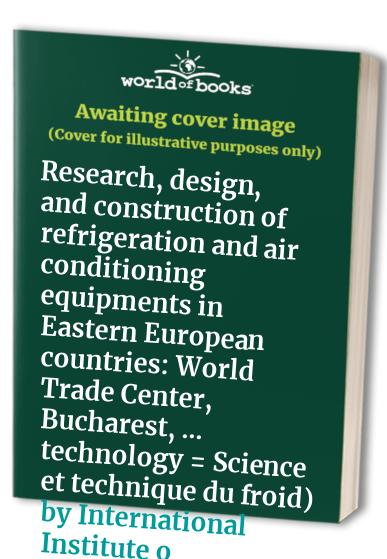 Research, Design, and Construction of Refrigeration and Air Conditioning Equipments in Eastern European Countries: World Trade Center, Bucharest, Roma