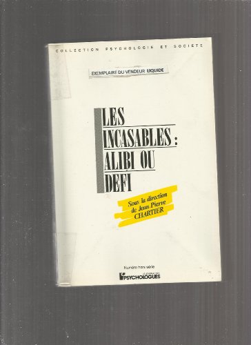 Incasables:alibi ou defi (les)