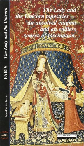 The Lady and the Unicorn Tapestries - An Unsolved Enigma and an Endless Source of Fascination