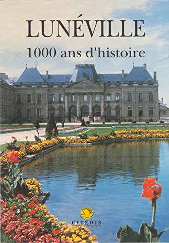 Luneville: 1000 ANS D'Histoire