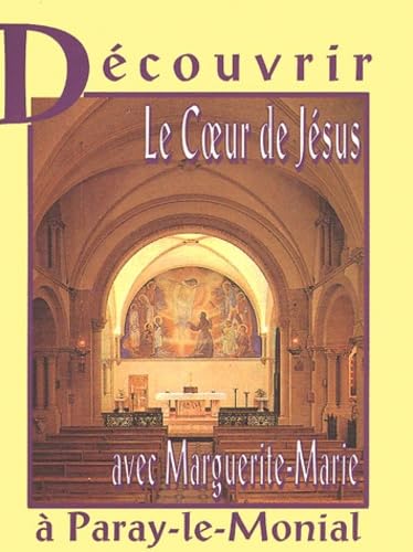 Decouvrir Le Coeur De Jesus Avec Marguerite-Marie A Paray-Le-Monial