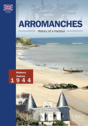 Arromanches, History of a Harbour
