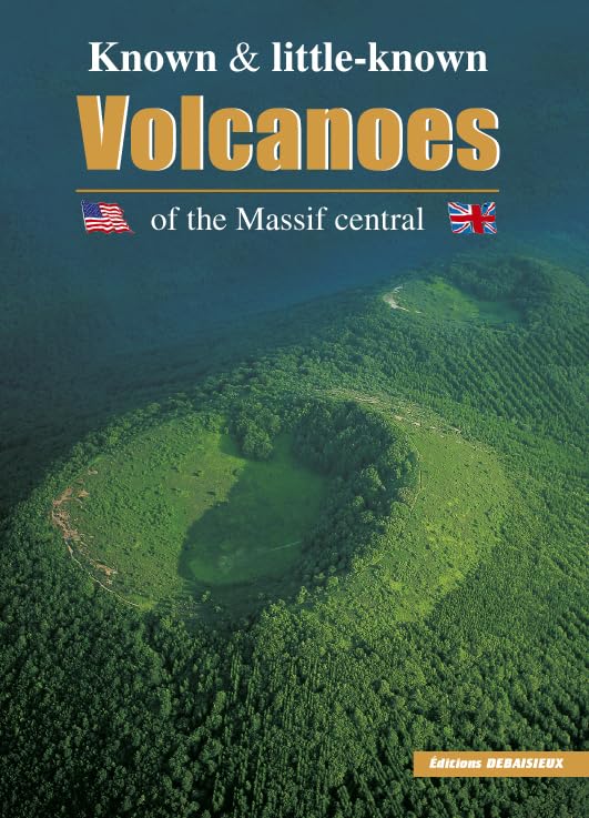 Known and Little Known Volcanoes of the Massif Central