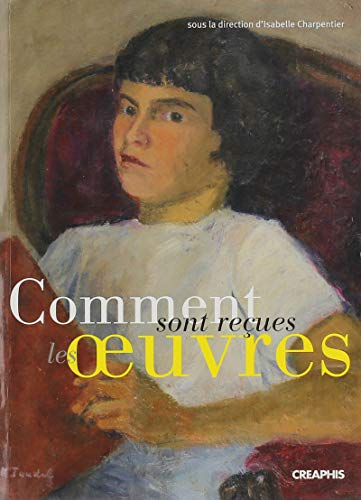Comment sont reçues les oeuvres: Actualités des recherches en sociologie de la réception et des publics