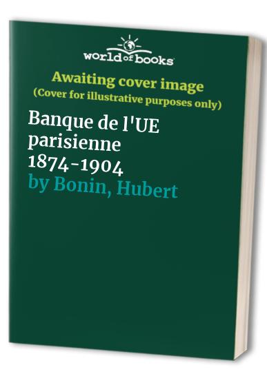 Banque de l'UE parisienne 1874-1904
