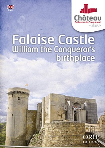 Falaise Castle William the Conqueror's birthplace