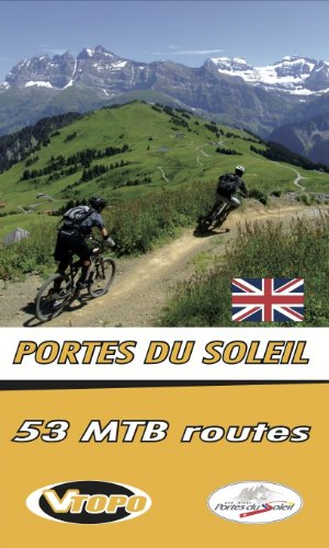PORTES DU SOLEIL ENGLISH BOOKS 53 MTB ROUTES: 53 MTB routes, édition en anglais