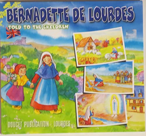 Bernadette de Lourdes: Told to the Children