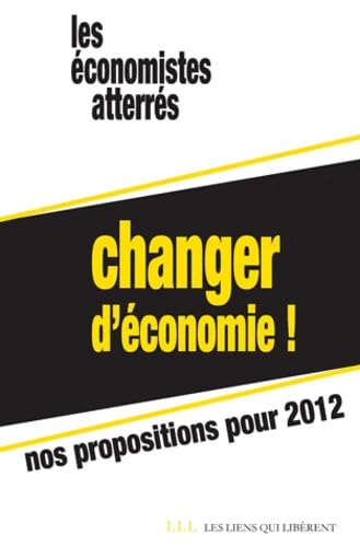 Changer d'économie !: Nos propositions pour 2012