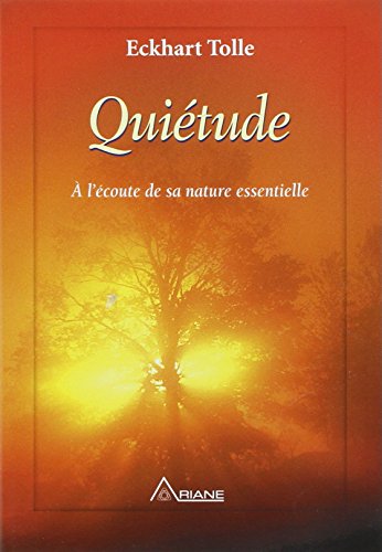 Quietude A lecoute de sa nature essentielle