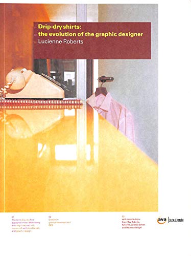 Drip-dry Shirts: the Evolution of the Graphic Designer
