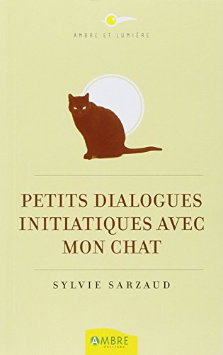 Petits dialogues initiatiques avec mon chat