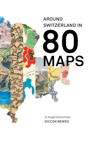 Around Switzerland In 80 Maps