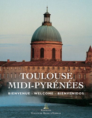 TOULOUSE MIDI-PYRENEES BIENVENUE, WELCOME, BIENVENIDOS