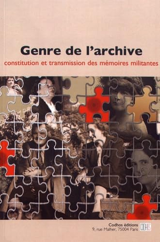Genre de l'archive: Constitution et transmission des mémoires militantes