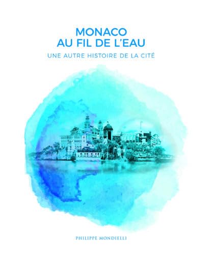 Monaco au fil de l'eau: Une autre histoire de la cité