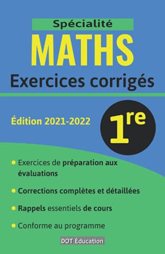 Exercices Corrigés de Spécialité Maths 1re: Edition 2021-22