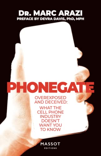 PHONEGATE: Overexposed and deceived-What the cell phone industry doesn't want you to know