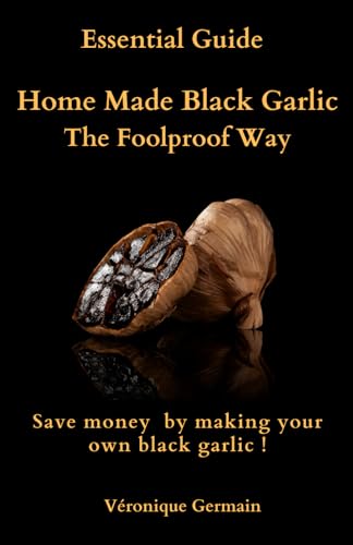 Homemade Black Garlic- The Foolproof Way