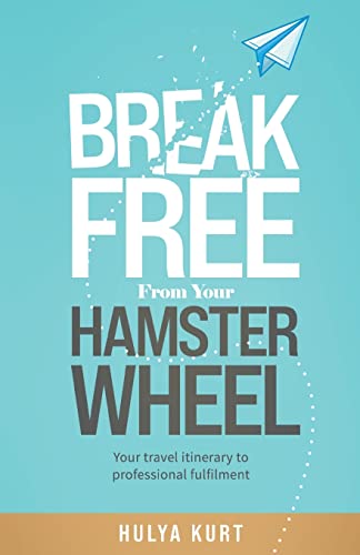 Break Free from your Hamster Wheel