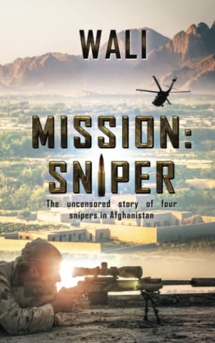 Mission: Sniper: The uncensored story of four snipers in Afghanistan