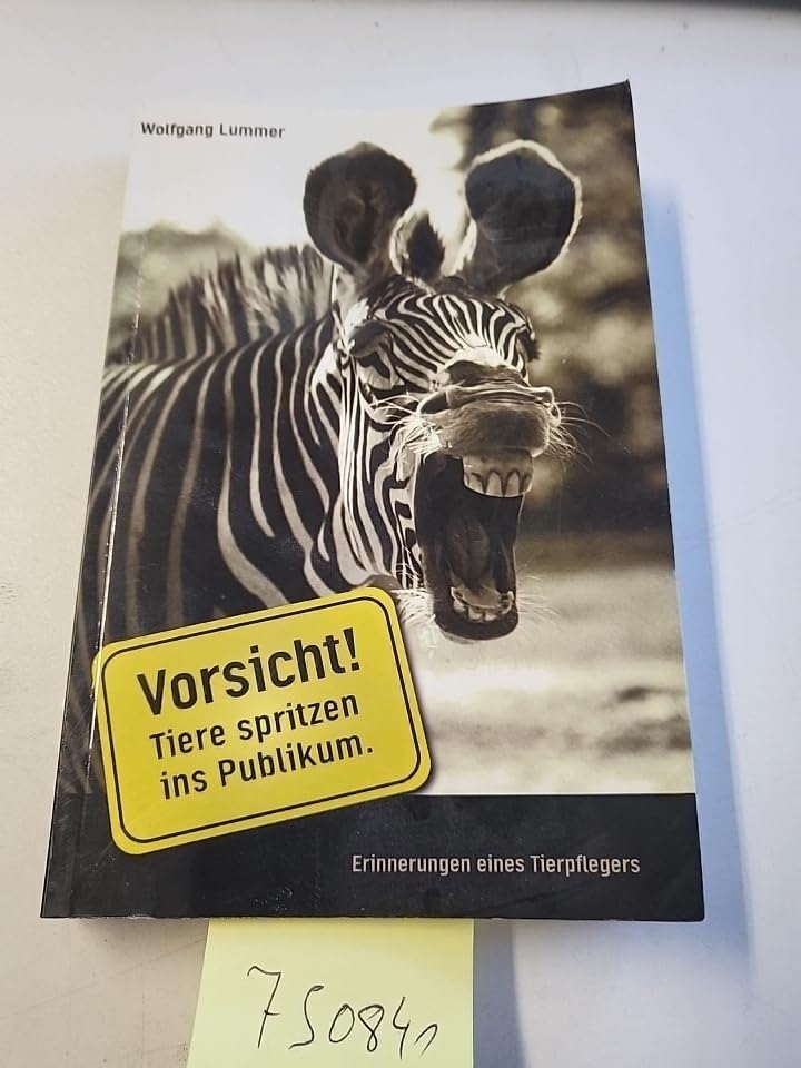 Vorsicht! Tiere spritzen ins Publikum: Erinnerungen eines Tierpflegers