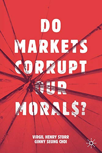 Do Markets Corrupt Our Morals?