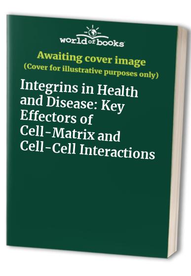 Integrins in Health and Disease: Key Effectors of Cell-Matrix and Cell-Cell Interactions