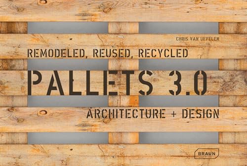 Pallets 3.0: Remodeled, Reused, Recycled