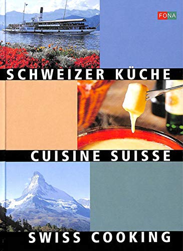 Schweizer Küche. Swiss Cooking - Cuisine Suisse.