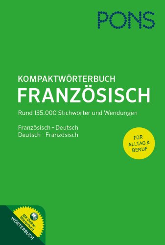 PONS Kompaktwörterbuch Französisch: Französisch-Deutsch / Deutsch-Französisch, Rund 135.000 Stichwörter und Wendungen mit Online-Wörterbuch