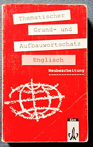 Thematischer Grund- und Aufbauwortschatz Englisch. (Lernmaterialien)