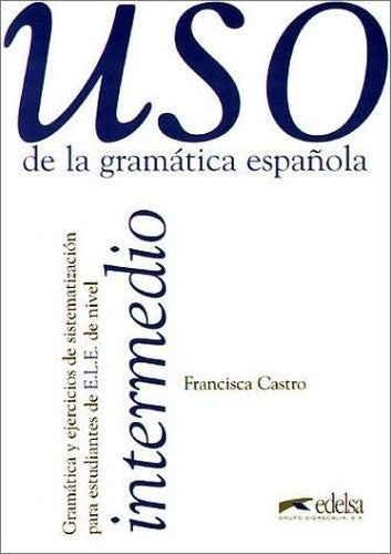 Uso de la gramatica espanola, Intermedio