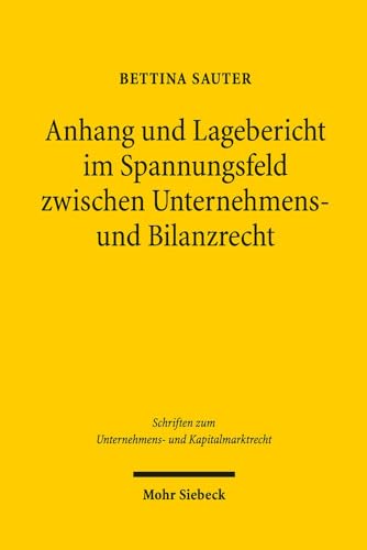 Anhang und Lagebericht im Spannungsfeld zwischen Unternehmens- und Bilanzrecht