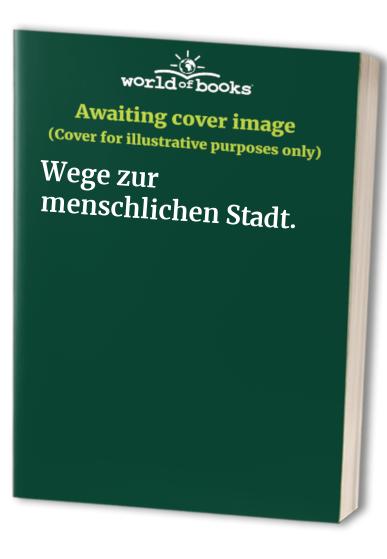 Wege zur menschlichen Stadt.