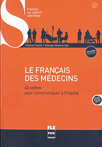 Le français des médecins: 40 vidéos pour communiquer à l'hôpital / Buch mit DVD-ROM