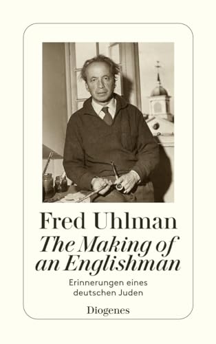 The Making of an Englishman. Erinnerungen eines deutschen Juden